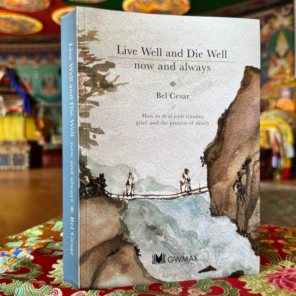 Live Well and Die Well - Now and Always by Bel Cesar